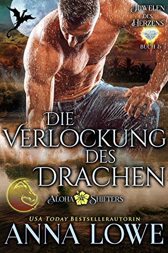 Die Verlockung des Drachen (Aloha Shifters: Juwelen des Herzens 5)