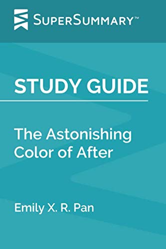 Study Guide: The Astonishing Color of After by Emily X. R. Pan (SuperSummary)