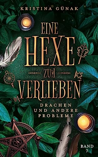Drachen und andere Probleme : Eine Hexe zum Verlieben