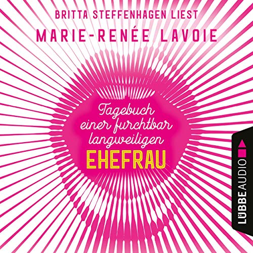 Tagebuch einer furchtbar langweiligen Ehefrau