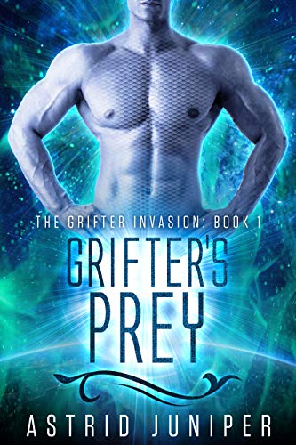 Grifter's Prey: The Grifter Invasion Book 1