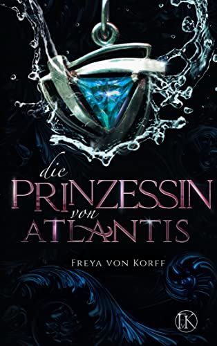 Die Prinzessin von Atlantis (Die Atlantis-SAGA 2)