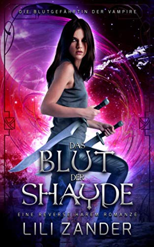 Das Blut der Shayde: Eine Paranormale Reverse Harem Romanze (Die Blutgefährtin der Vampire, Band 2)