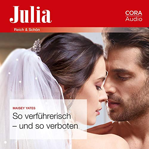 So verführerisch - Und so verboten: Julia - Reich & Schön