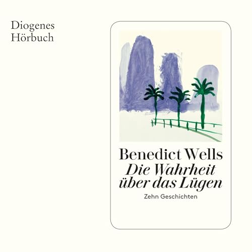 Die Wahrheit über das Lügen: Zehn Geschichten aus zehn Jahren