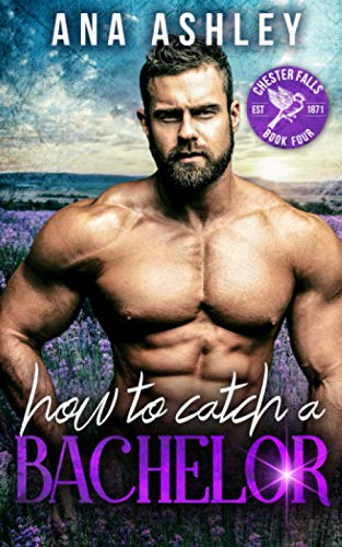 How to Catch a Bachelor (Chester Falls, Band 4)