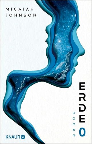 Erde 0: Roman. Eine Science-Fiction-Dystopie zwischen den Welten