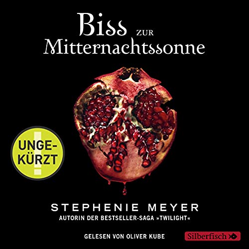 Biss zur Mitternachtssonne: Die weltberühmte Liebesgeschichte endlich aus Edwards Sicht