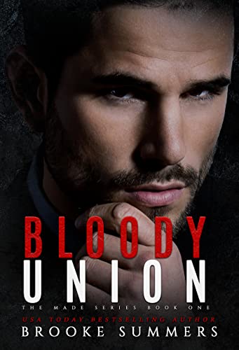 Bloody Union: An Arranged Marriage Mafia Romance (Made: Mafia Romance Series Book 1)