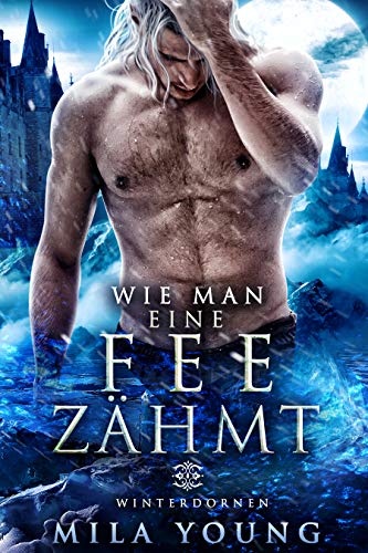 Wie Man Eine Fee Zähmt (Winterdornen 3)