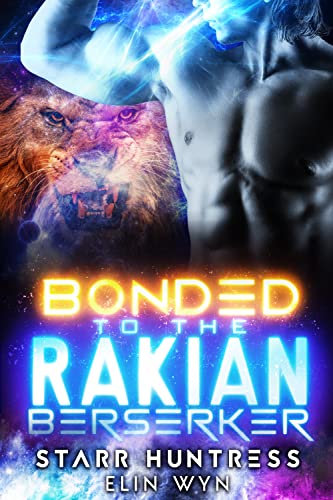 Bonded to the Rakian Berserker: A Sci-Fi Shifter Romance (Rakian Warrior Mates Book 3)