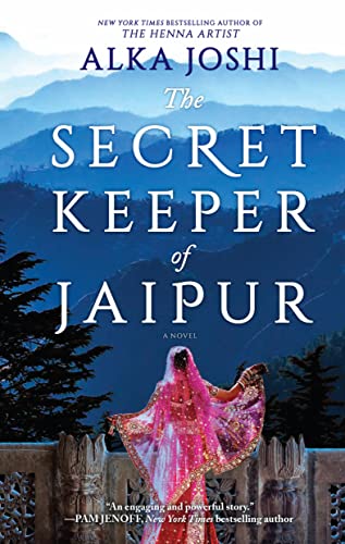 The Secret Keeper of Jaipur: A novel from the bestselling author of The Henna Artist (The Jaipur Trilogy Book 2)