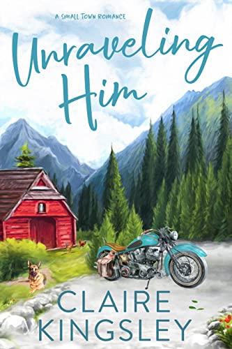 Unraveling Him: A Small-Town Romance (The Bailey Brothers Book 3)