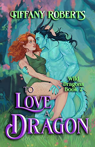 To Love a Dragon: Venys Needs Men (Wild Dragons Book 2)