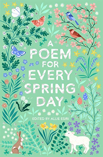 A Poem for Every Spring Day (A Poem for Every Day and Night of the Year Book 4)