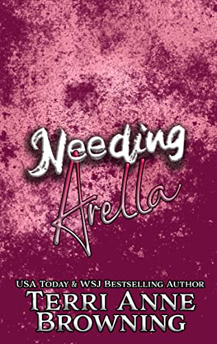 Needing Arella (Rockers' Legacy Book 5)