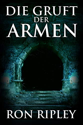 Die Gruft der Armen: Übernatürlicher Horror mit Furchteinflößenden Geistern & Spukhäusern (Spielplatz des Todes-Serie 5)