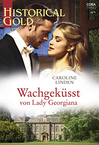 Wachgeküsst von Lady Georgiana (Historical Gold 357)