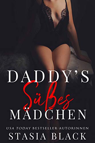Daddys Süßes Mädchen: Eine dunkle Stieffamilien-Liebesgeschichte
