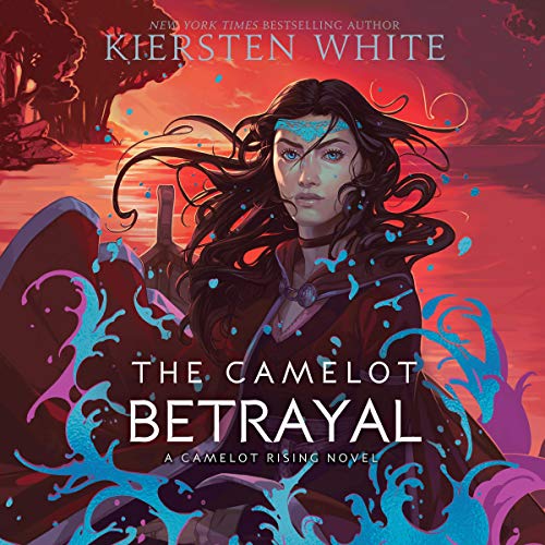 The Camelot Betrayal: Camelot Rising Trilogy, Book 2