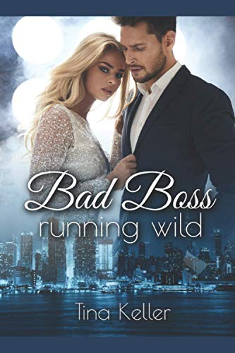 Bad Boss Running Wild (Boss Romance, Band 12)