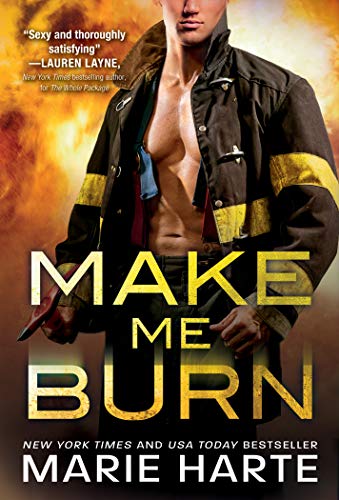 Make Me Burn: A Super Sexy Firefighter Contemporary Romance (Turn Up the Heat Book 1)