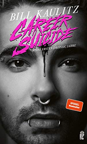 Career Suicide: Meine ersten dreißig Jahre | Die Autobiographie von Tokio Hotel-Sänger und Pop-Ikone Bill Kaulitz