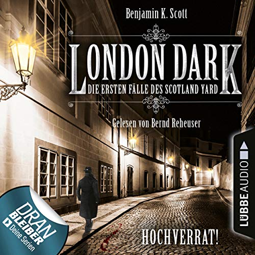 Hochverrat!: London Dark - Die ersten Fälle des Scotland Yard 8