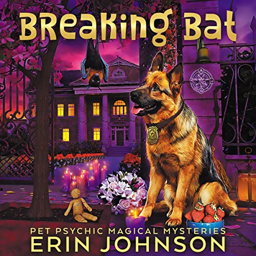 Breaking Bat: A Cozy Witch Mystery: Magic Market Mysteries, Book 6