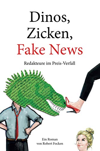 Dinos, Zicken, Fake News: Redakteure im Preis-Verfall