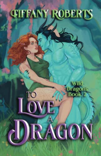 To Love a Dragon: Venys Needs Men (Wild Dragons, Band 2)