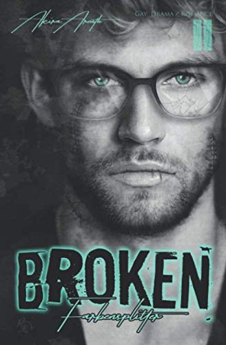 Broken - Farbensplitter Band 2: Gay / Drama / Romance