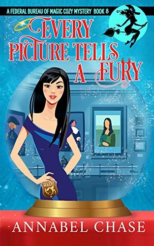 Every Picture Tells A Fury (Federal Bureau of Magic Cozy Mystery, Band 8)