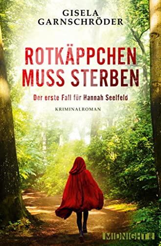 Rotkäppchen muss sterben: Kriminalroman (Hannah-Seelfeld-ermittelt 1)