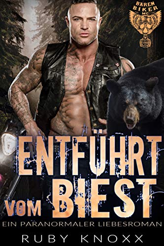 Entführt vom Biest: Ein paranormaler Liebesroman (Bären Biker MC 6)