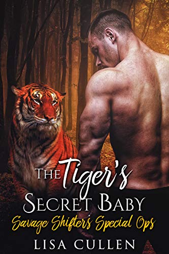 The Tiger's Secret Baby (Savage Shifters Special Ops Book 4)