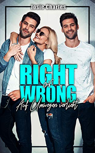 Right or wrong: Auf Umwegen verliebt