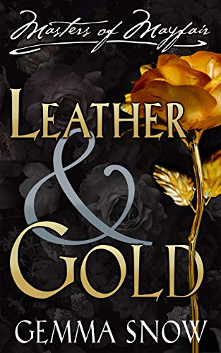 Leather and Gold (The Masters of Mayfair Series Book 1)