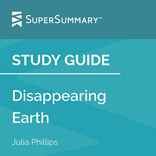 Study Guide: Disappearing Earth by Julia Phillips