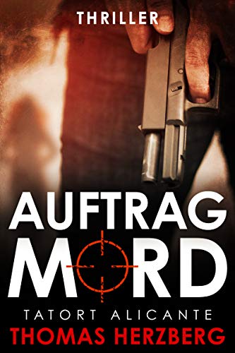 Auftrag Mord: Tatort Alicante (Thriller) (Auftrag: Mord! 4)