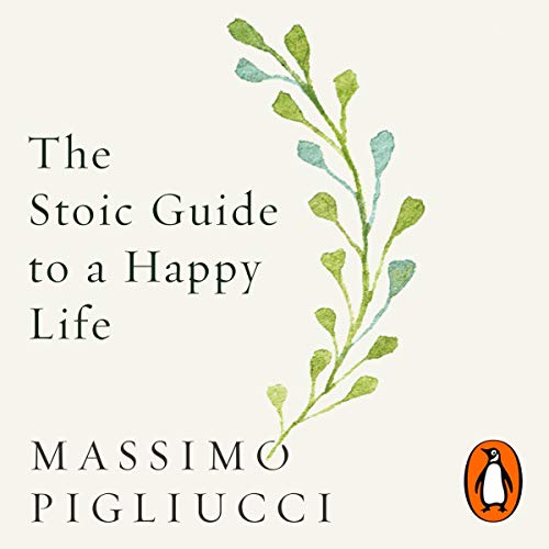 The Stoic Guide to a Happy Life: 53 Brief Lessons for Living