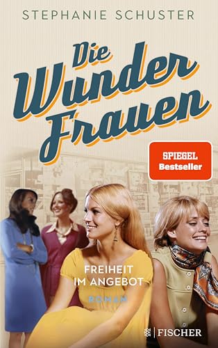 Die Wunderfrauen: Freiheit im Angebot (Wunderfrauen-Trilogie 3)
