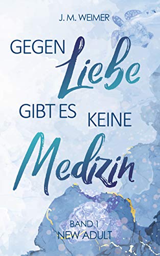 Gegen Liebe gibt es keine Medizin