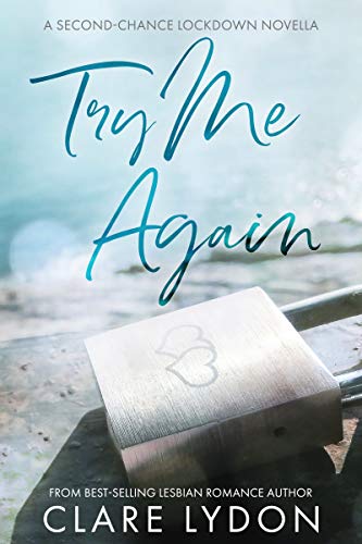 Try Me Again: A Second-Chance Lockdown Novella
