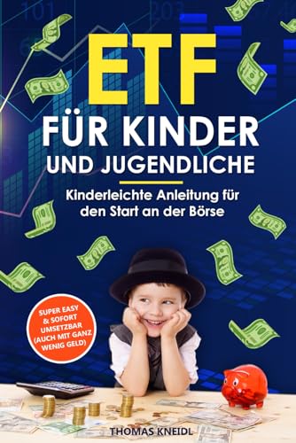 ETF für Kinder und Jugendliche: Kinderleichte Anleitung für den Start an der Börse