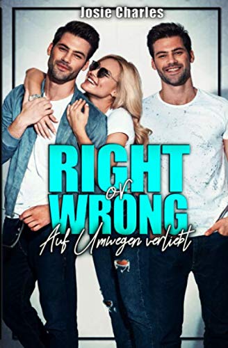 Right or wrong: Auf Umwegen verliebt