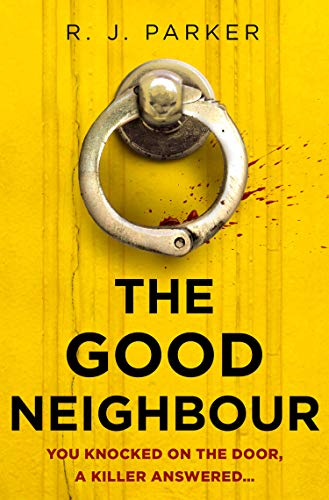 The Good Neighbour: An absolutely gripping 2021 crime thriller perfect for fans of The Perfect Couple