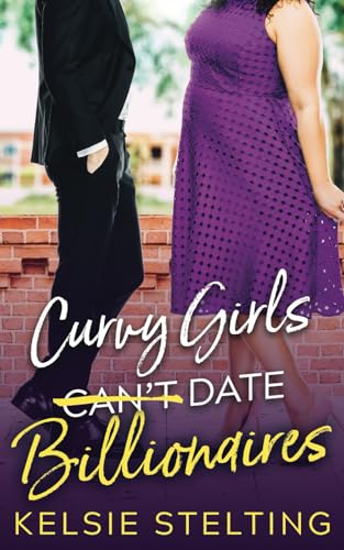 Curvy Girls Can't Date Billionaires (The Curvy Girl Club®)