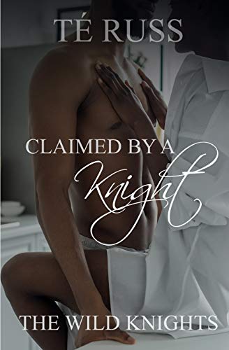 Claimed by a Knight (The Wild Knights, Band 2)
