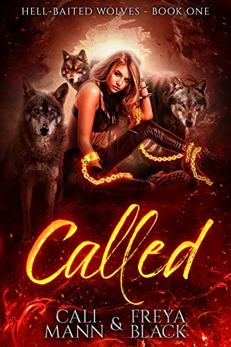 Called: A Shifter Romance (Hell Baited Wolves Book 1)